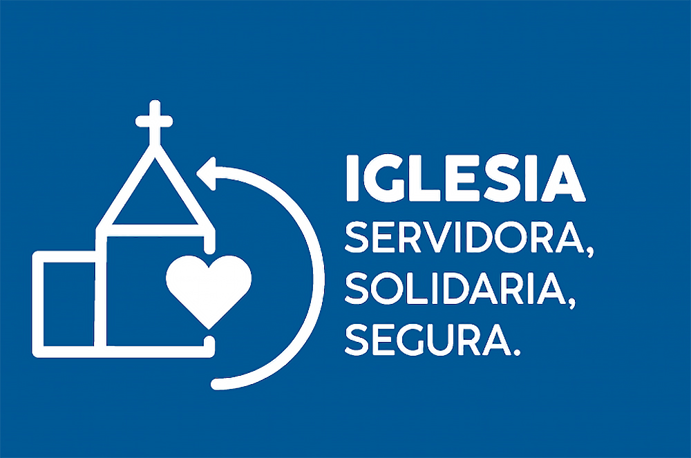 “Una Iglesia servidora, solidaria y segura”